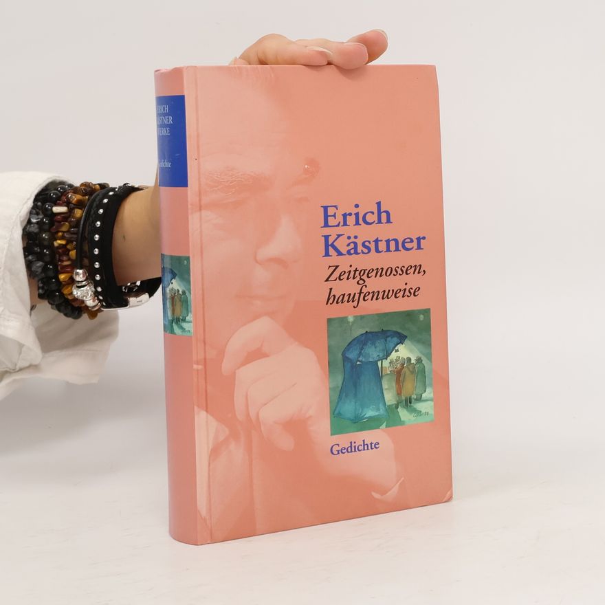 Erich Kästner Zeitgenossen, haufenweise