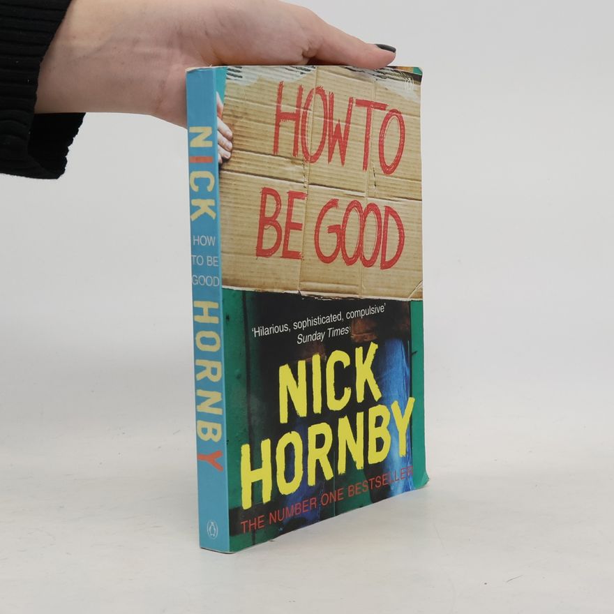 Nick Hornby How to be Good