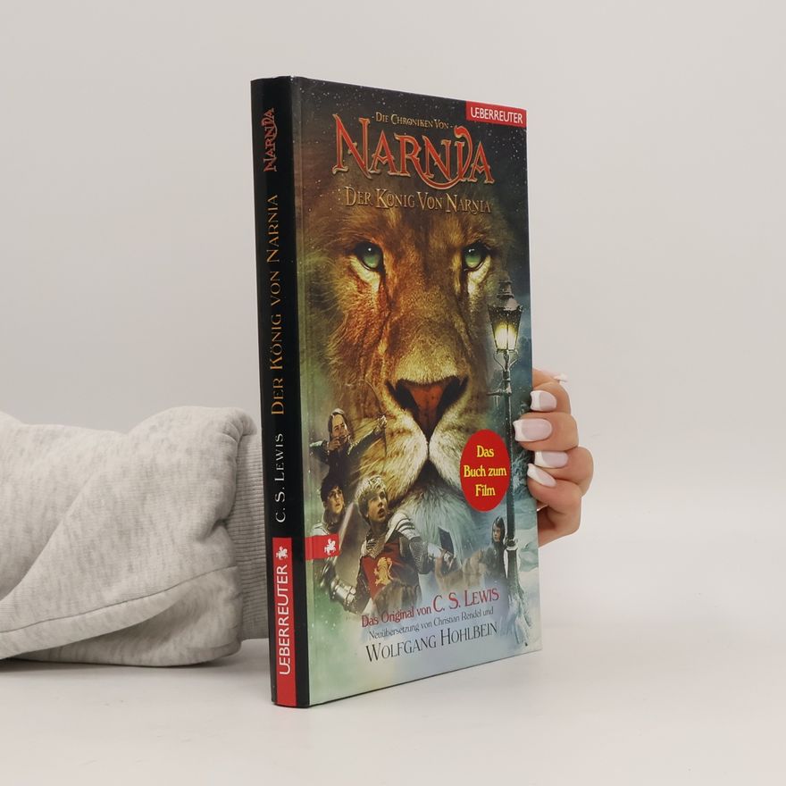 Clive Staples Lewis Die Chroniken von Narnia. Der König von Narnia