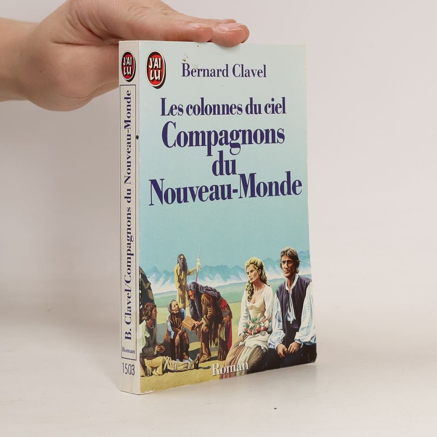 Bernard Clavel Compagnons du Nouveau-Monde