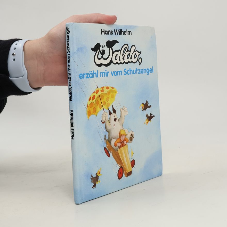Hans Wilhelm Waldo, erzähl mir vom Schutzengel