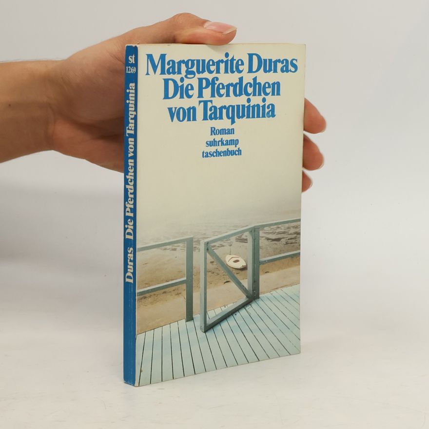 Marguerite Duras Die Pferdchen von Tarquinia