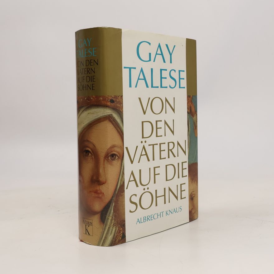 Gay Talese Von den Vätern auf die Söhne