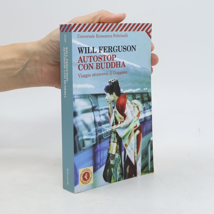 Will Ferguson Universale economica. Traveller - 2128: Autostop con Buddha