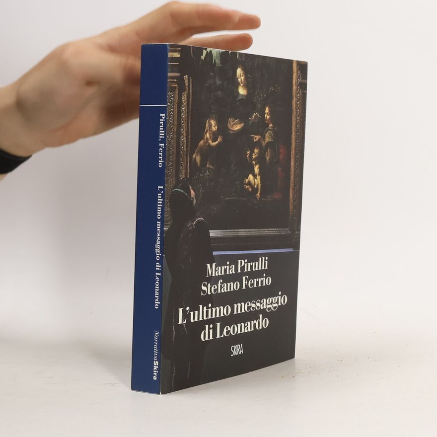 Maria Pirulli Narrativa: L'ultimo messaggio di Leonardo