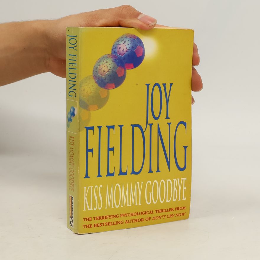 Joy Fielding Kiss Mommy Goodbye
