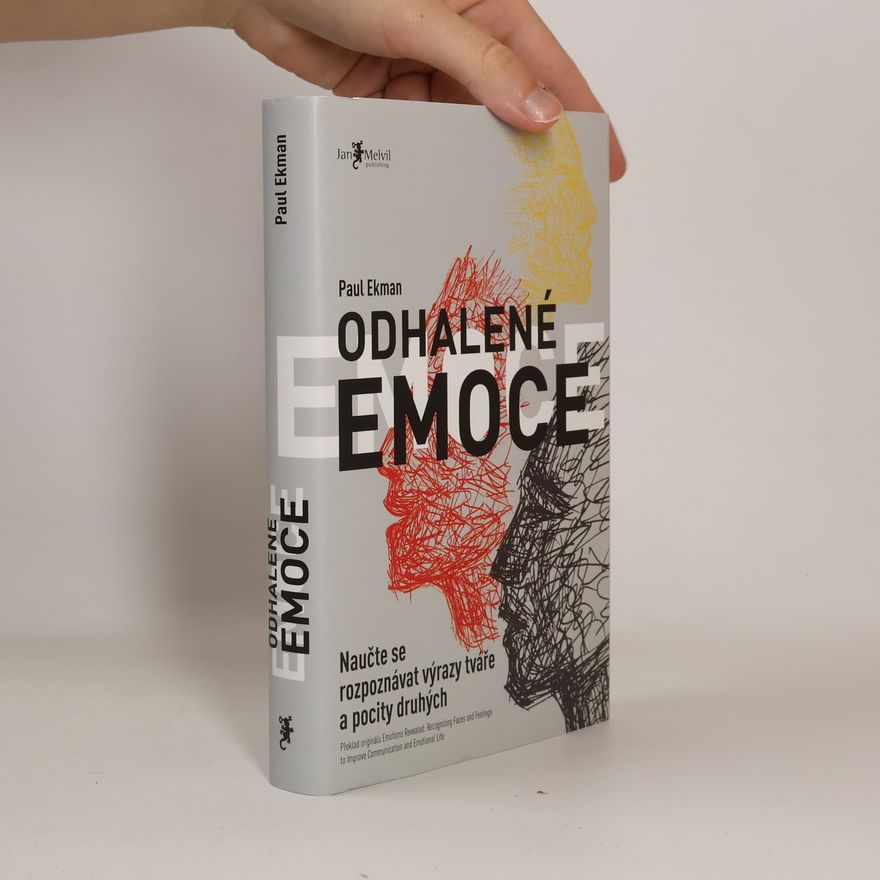 Paul Ekman Odhalené emoce: Naučte se rozpoznávat výrazy tváře a pocity druhých