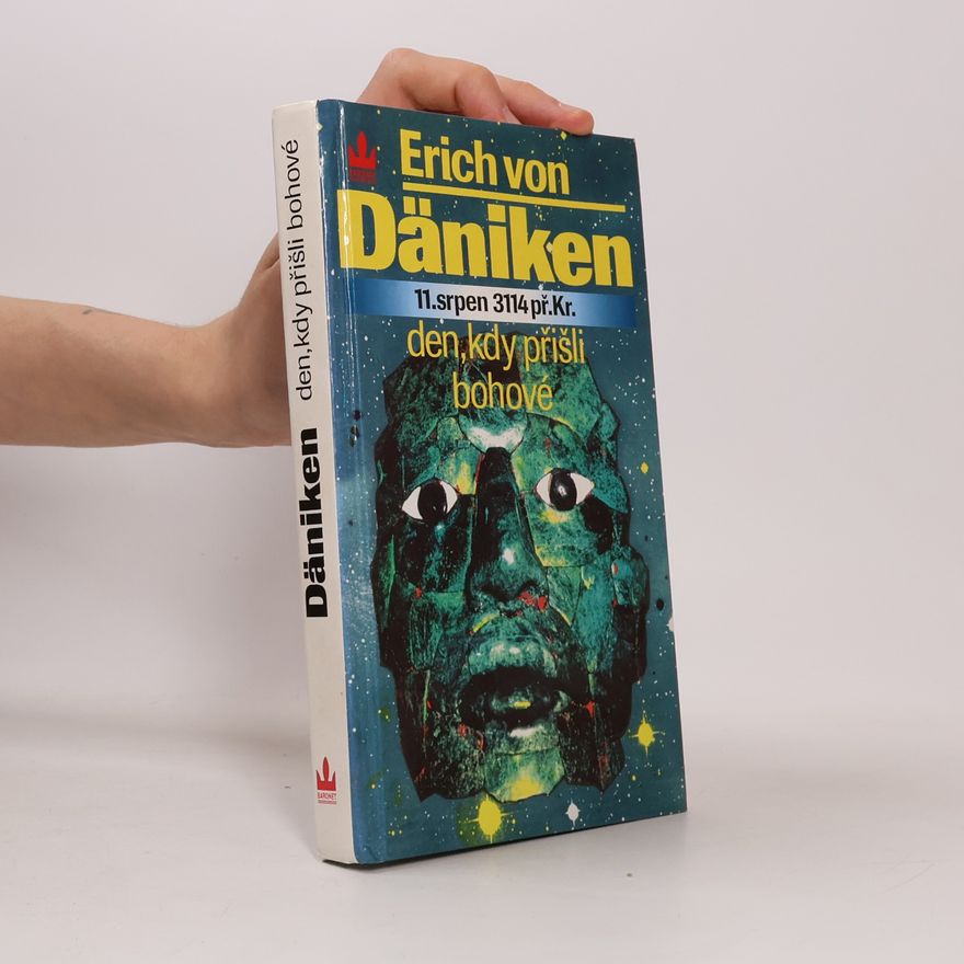 Erich von Däniken Den, kdy přišli bohové : 11. srpen 3114 př. Kr.