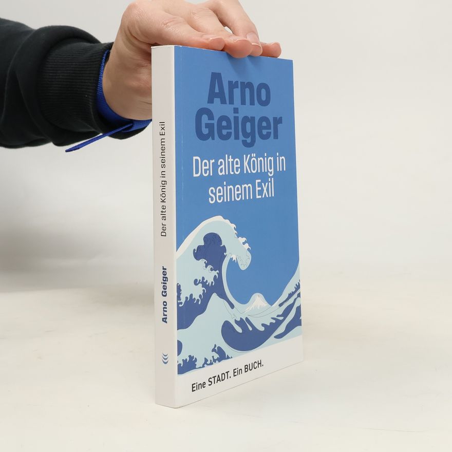 Arno Geiger Der Alte König in seinem Exil