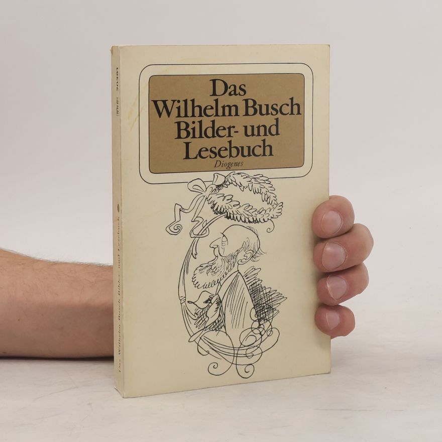 Wilhelm Busch Das Wilhelm-Busch-Bilder- und -Lesebuch