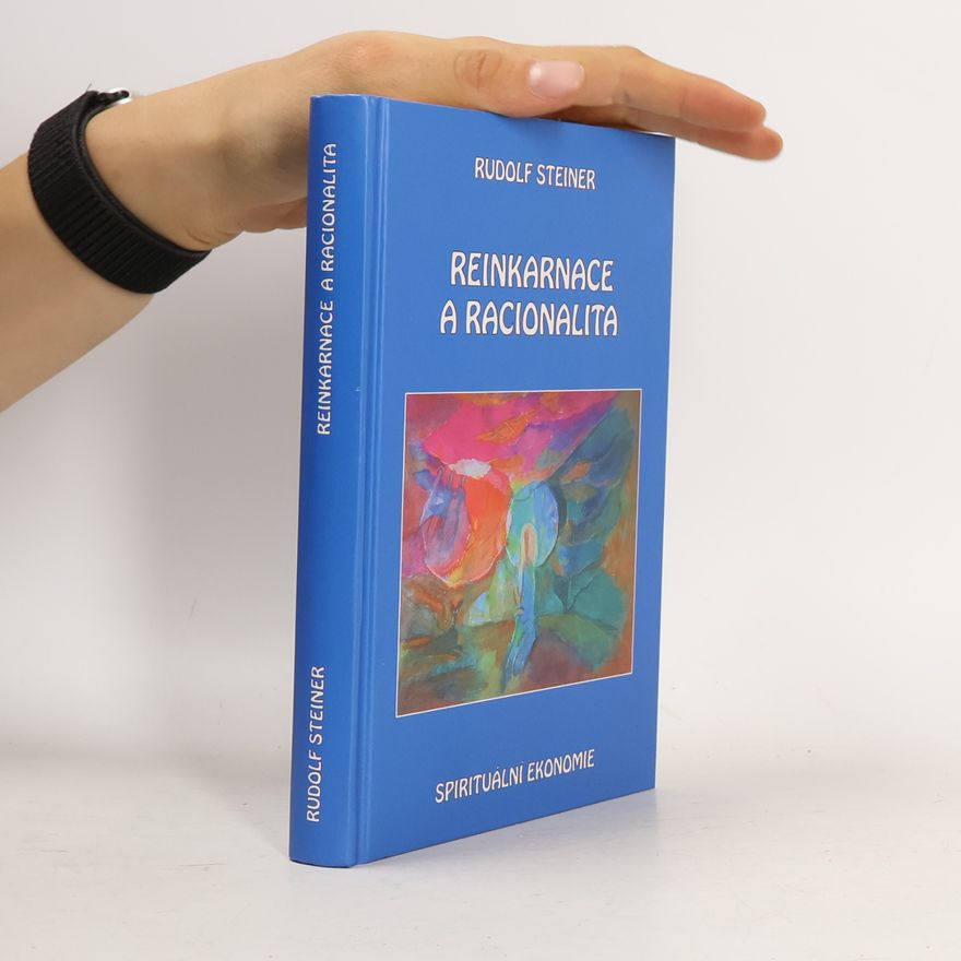 Rudolf Steiner Reinkarnace a racionalita