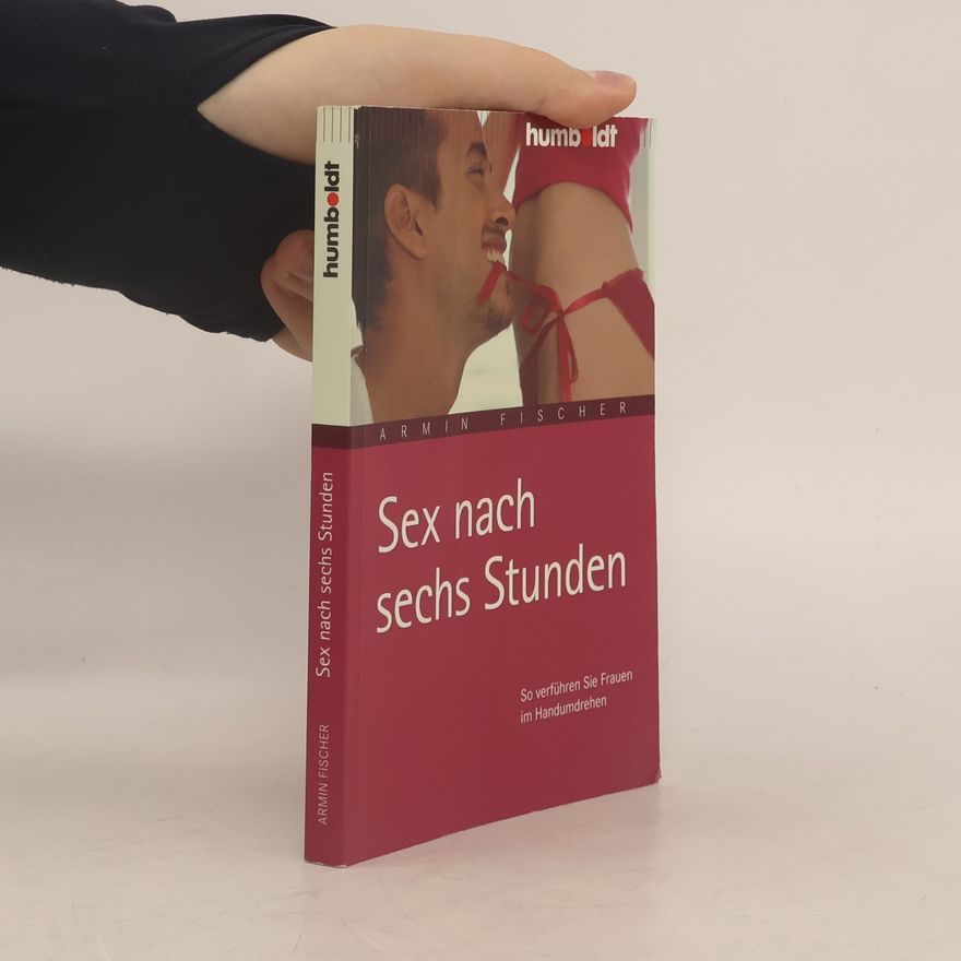 Armin Fischer humboldt - Psychologie & Lebensgestaltung: Sex nach sechs Stunden