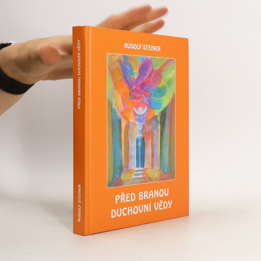 Rudolf Steiner Před branou duchovní vědy