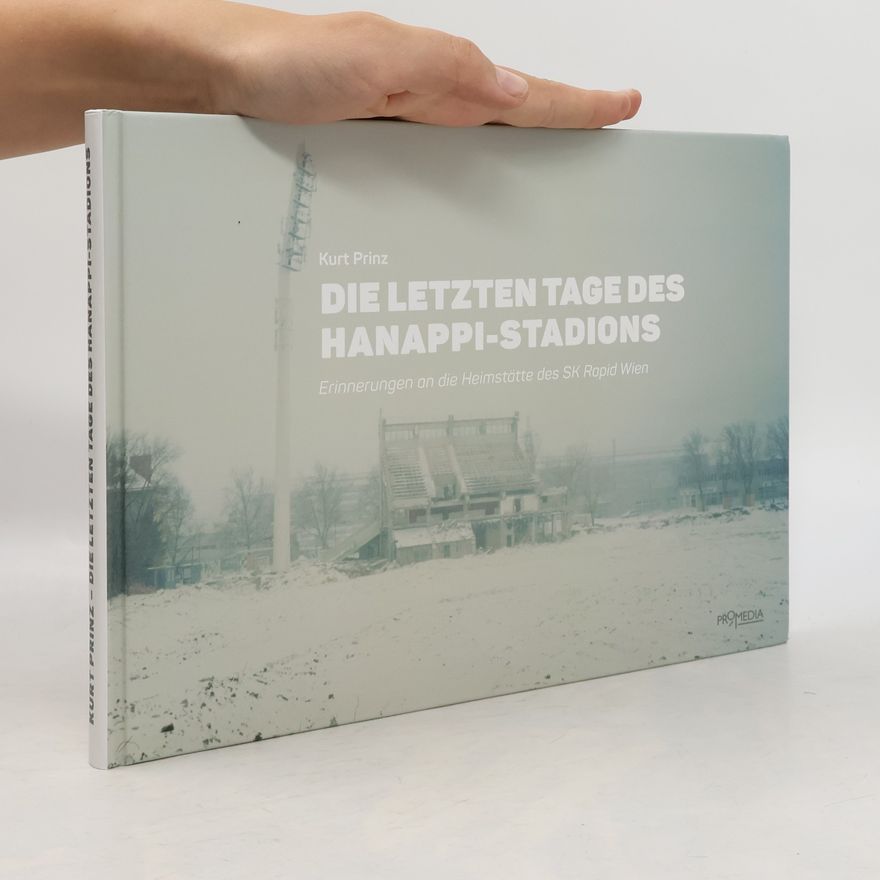 Eric Philipp Die letzten Tage des Hanappi-Stadions