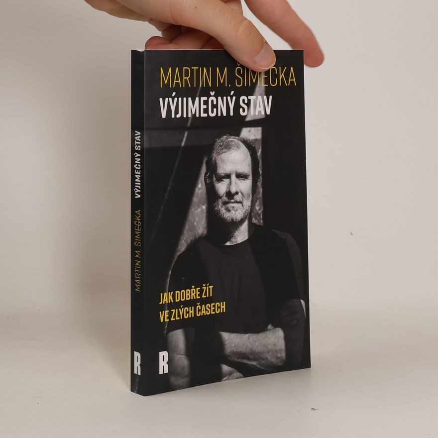 Martin M. Šimečka Výjimečný stav: Jak dobře žít ve zlých časech