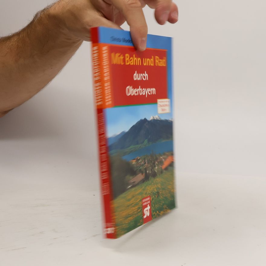 Christa Monks Mit Bahn und Rad durch Oberbayern