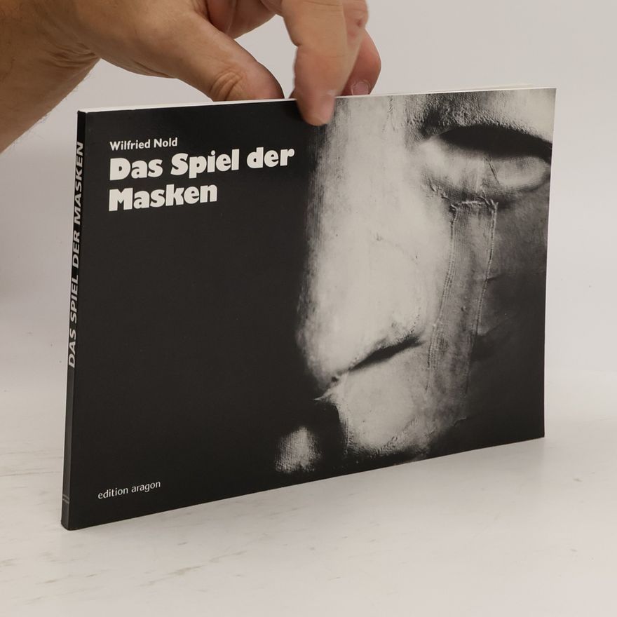 Wilfried Nold Das Spiel der Masken