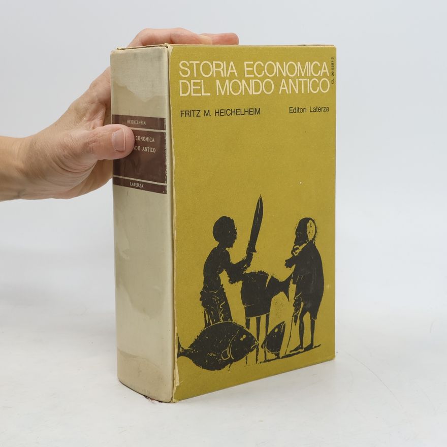 Fritz M. Heichelheim Storia Economica del mondo antico