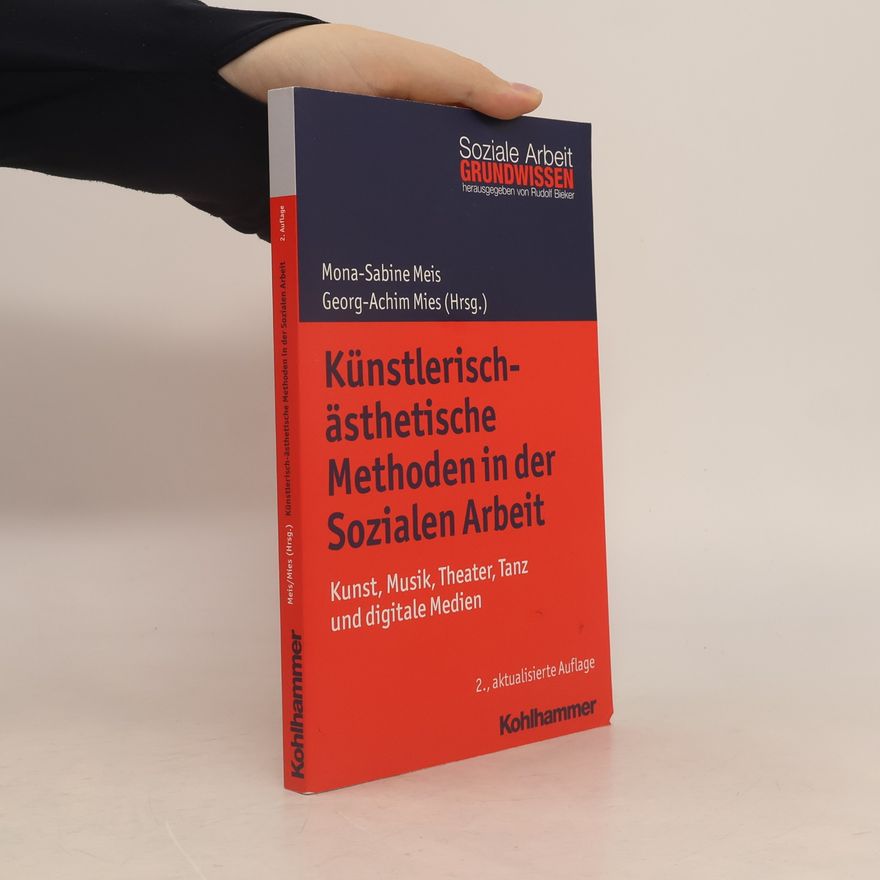Mona Sabine Meis Künstlerisch-ästhetische Methoden in der Sozialen Arbeit