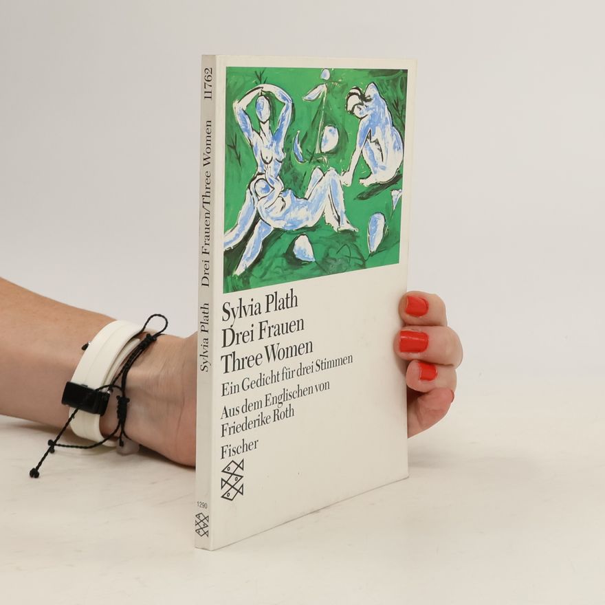 Friederike Roth Drei Frauen. Three Women. Ein Gedicht für drei Stimmen. Text dtsch.-engl.