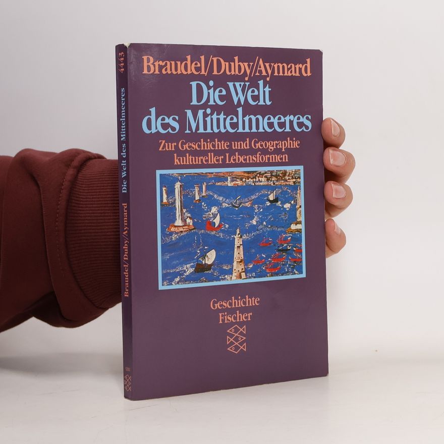 Fernard Braudel Die Welt des Mittelmeeres