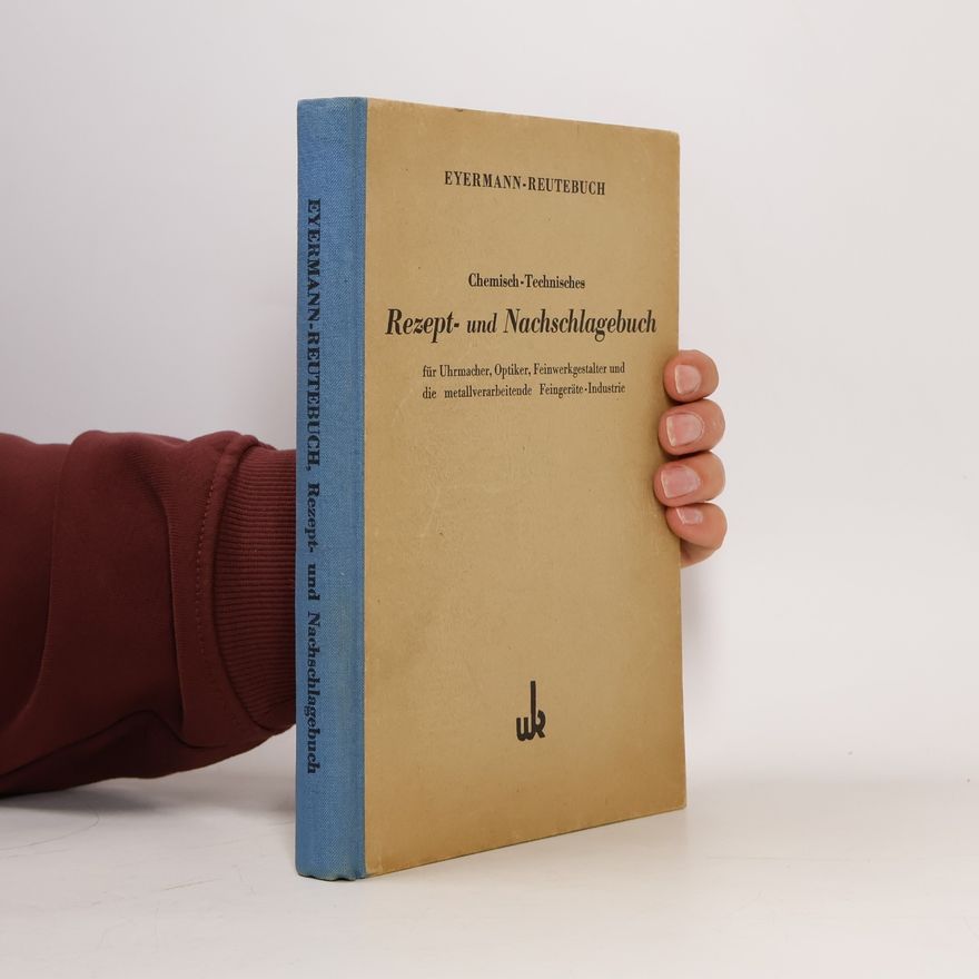 Edmundt Eyermann Chemisch-technisches Rezept- und Nachschlagebuch