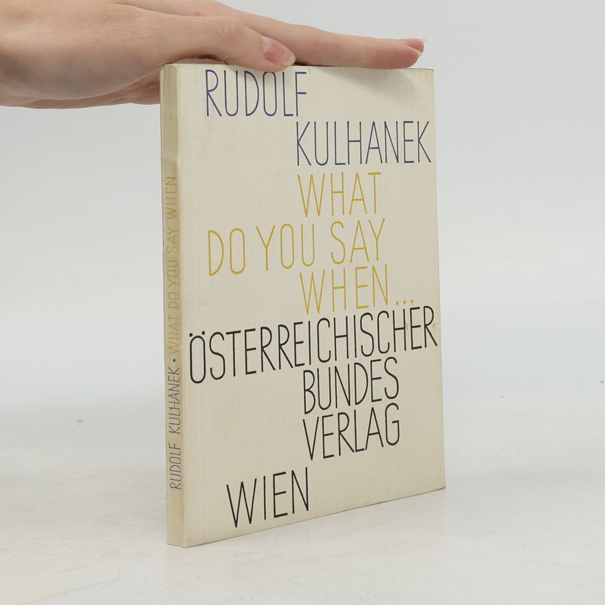 Rudolf Kulhanek What do you say when