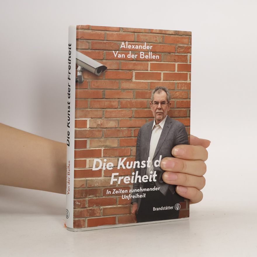 Alexander van der Bellen Die Kunst der Freiheit