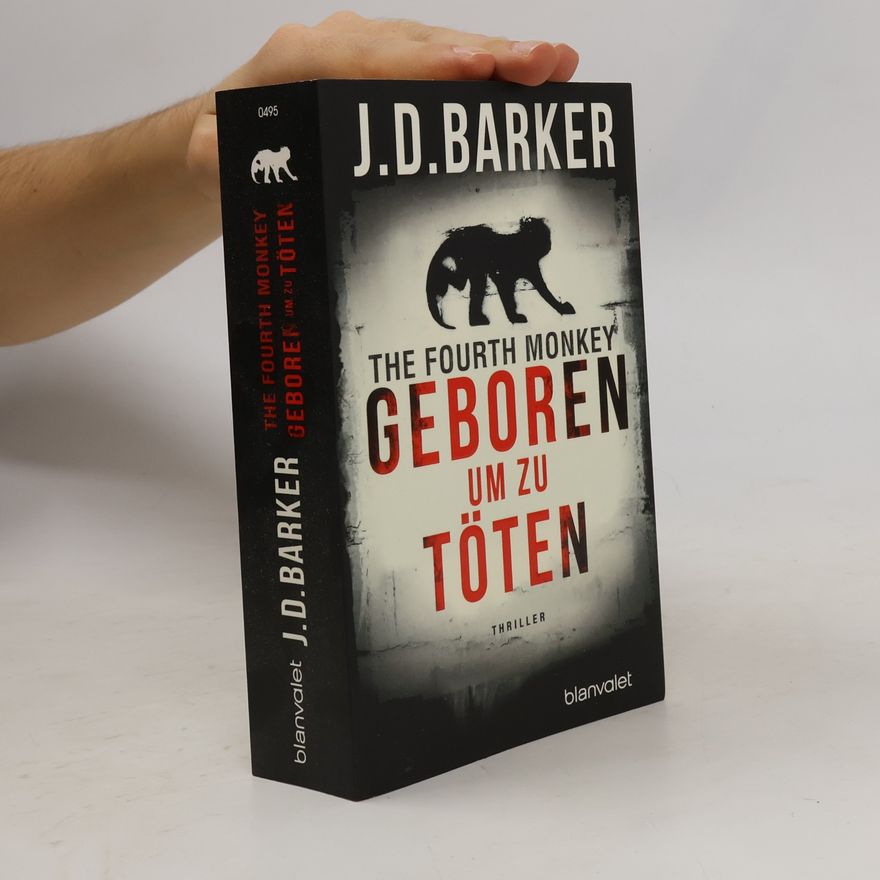 J. D. Barker The fourth monkey - geboren um zu töten