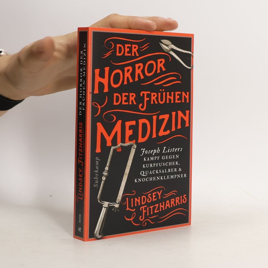 Lindsey Fitzharris Der Horror der frühen Medizin