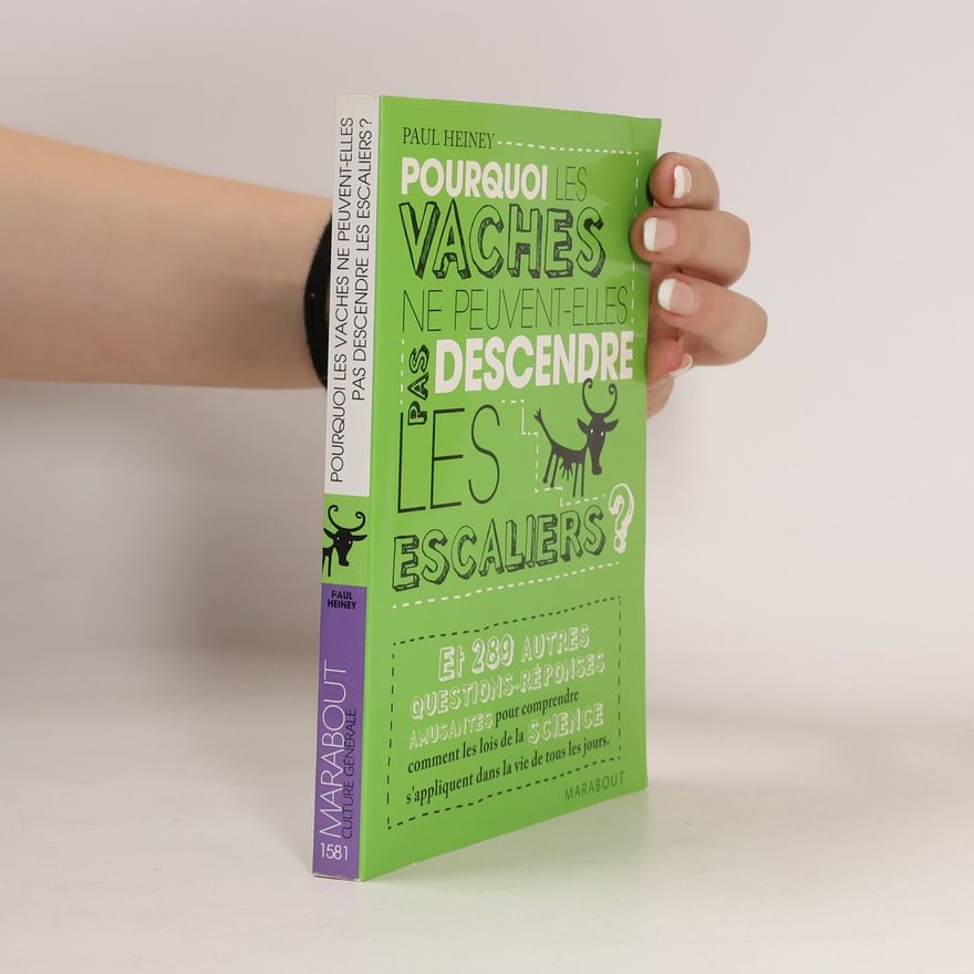 Paul Heiney Pourquoi les vaches ne peuvent-elles pas descendre les escaliers ?