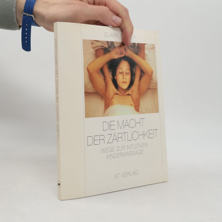 Claire Gauch Die Macht der Zärtlichkeit