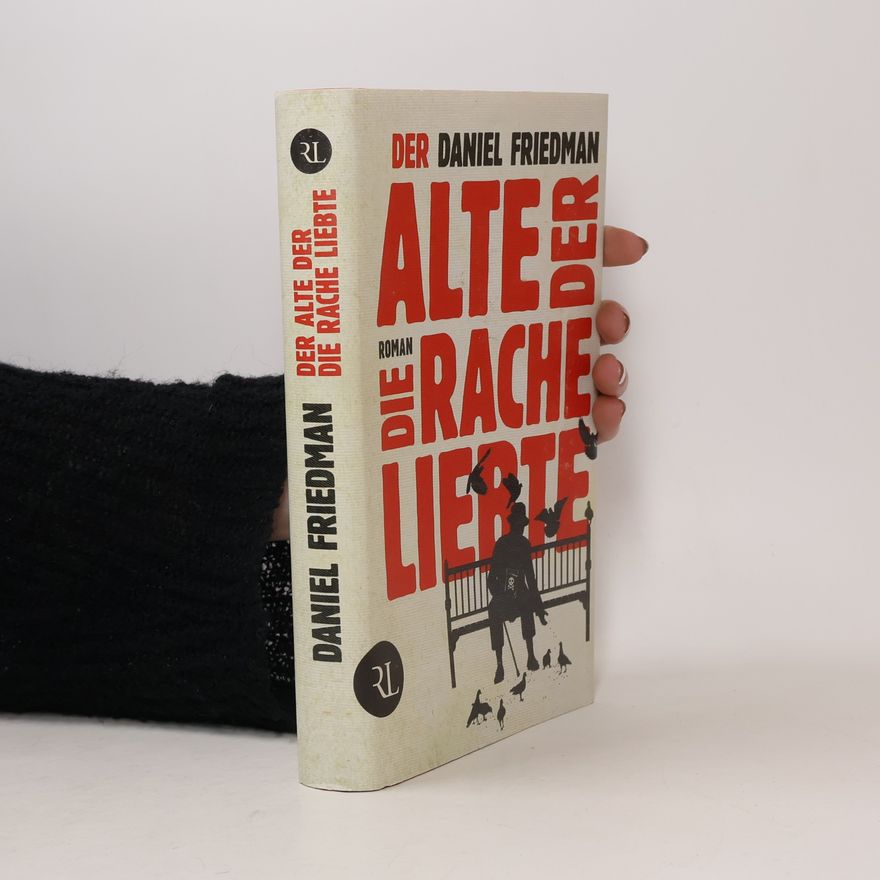 Daniel Friedman Der Alte, der die Rache liebte