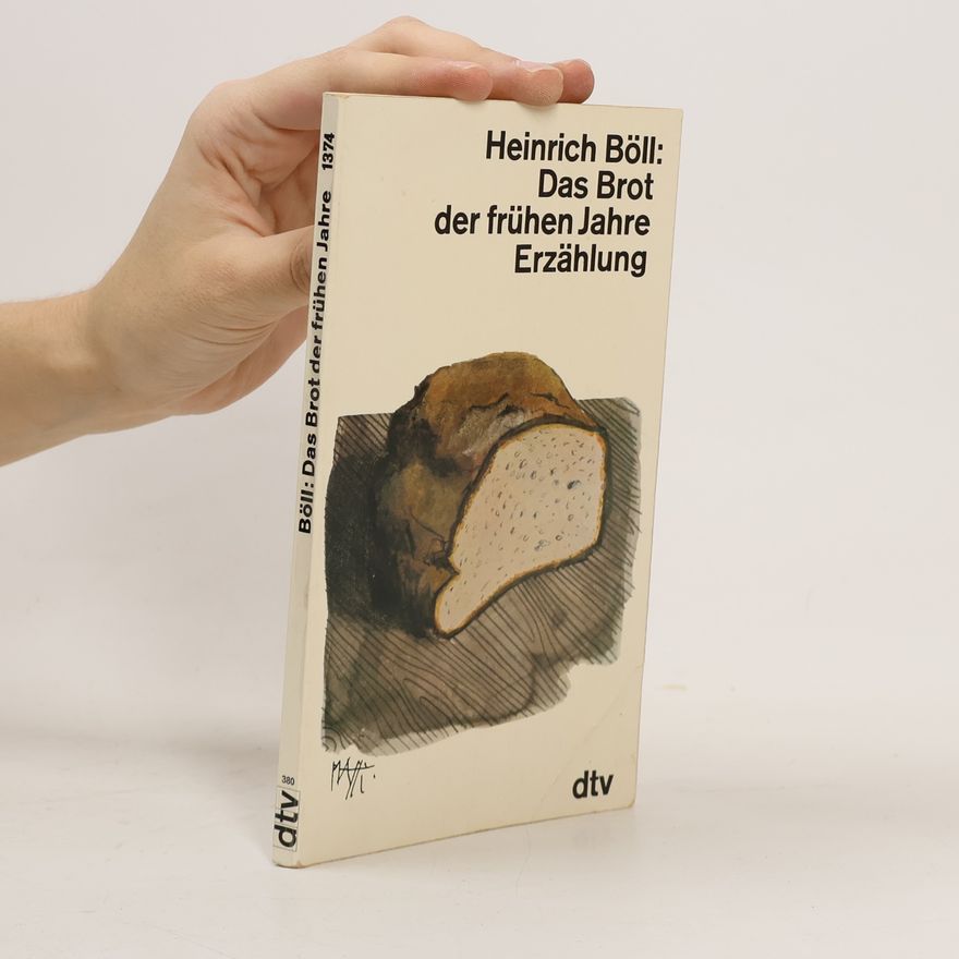 Heinrich Böll Das Brot der frühen Jahre