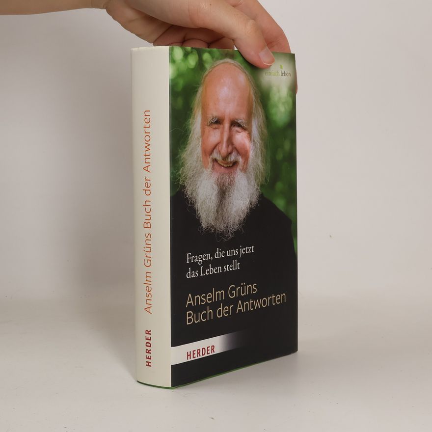 Anselm Grün Anselm Grüns Buch der Antworten