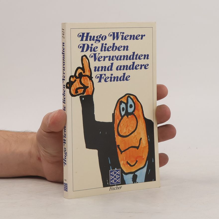 Hugo Wiener Die lieben Verwandten und andere Feinde