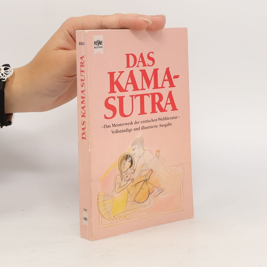 Vātsyāyana Das Kamasutra. Das Meisterwerk der erotischen Weltliteratur.