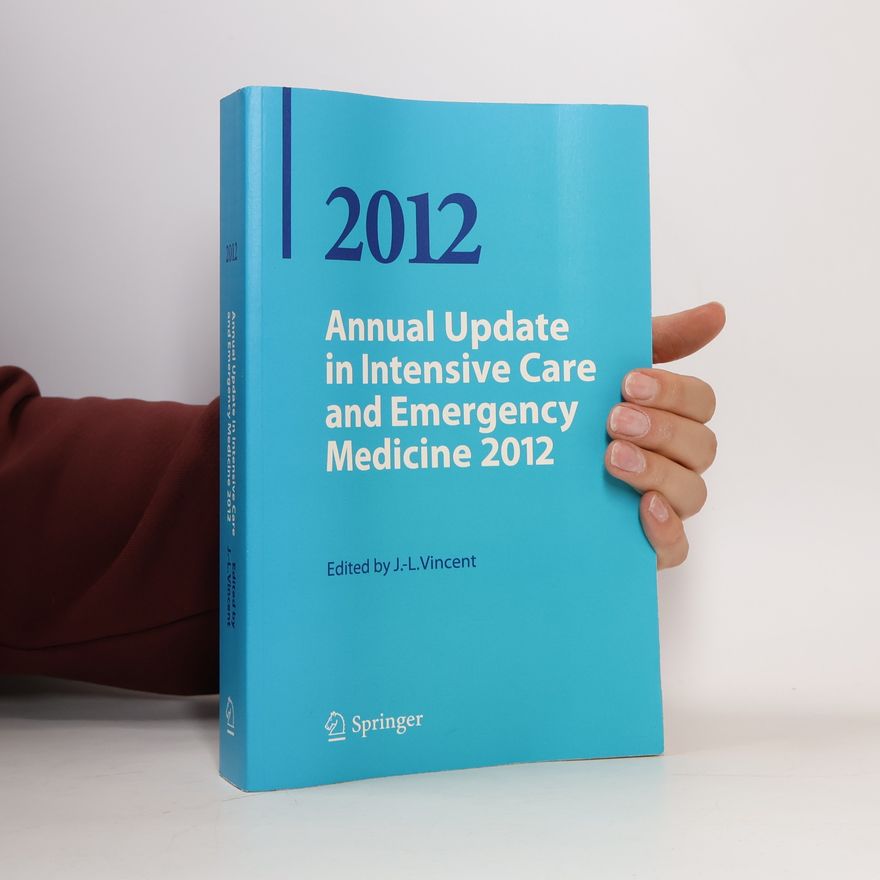 Jean-Louis Vincent Annual Update in Intensive Care and Emergency Medicine 2012