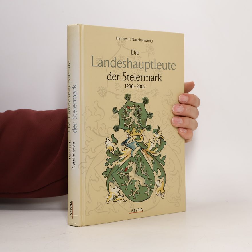 Hannes P. Naschenweng Die Landeshauptleute der Steiermark