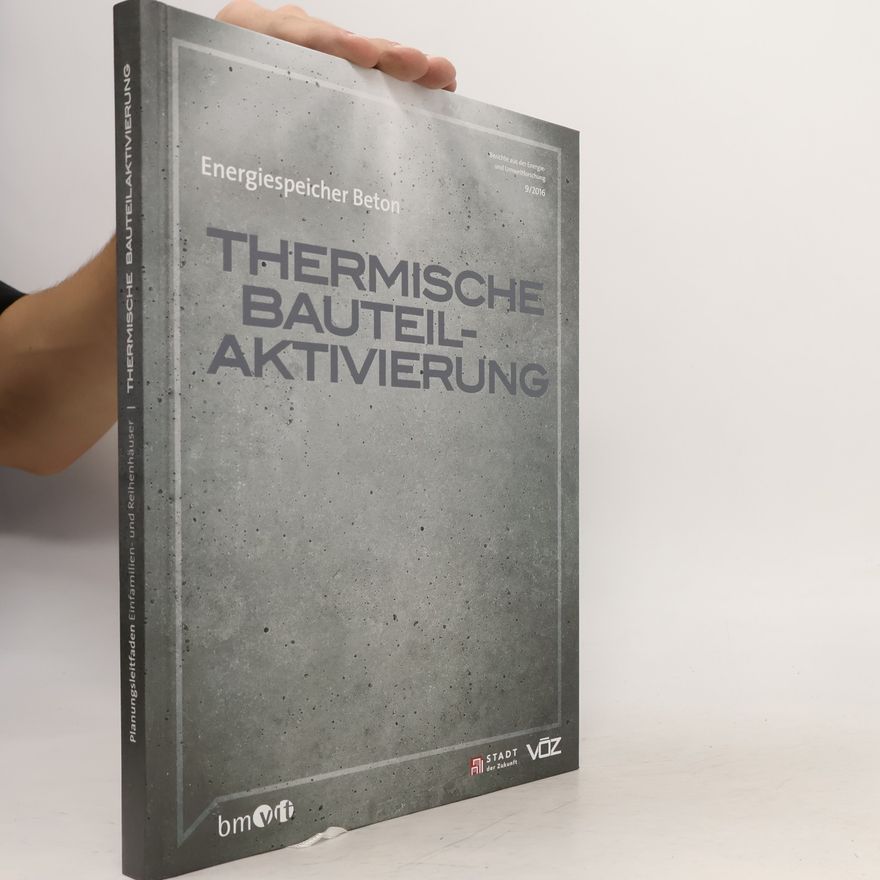 Autorenkollektiv Energiespeicher Beton. Thermische Bauteilaktivierung