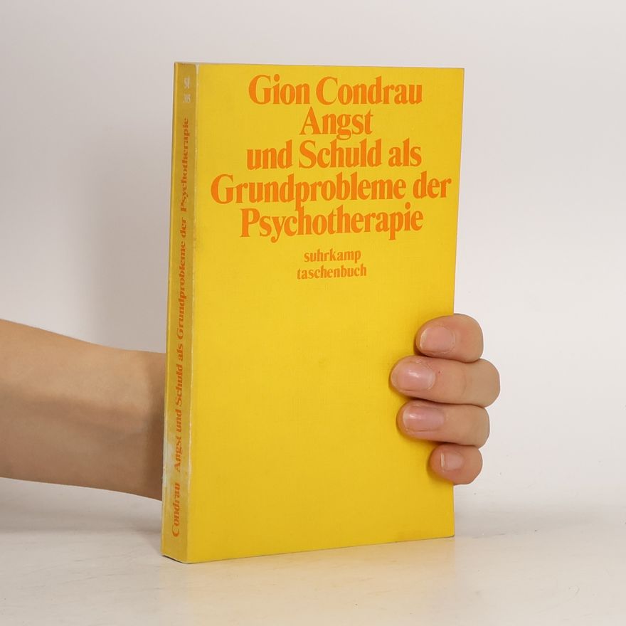 Gion Condrau Angst und Schuld als Grundprobleme der Psychotherapie