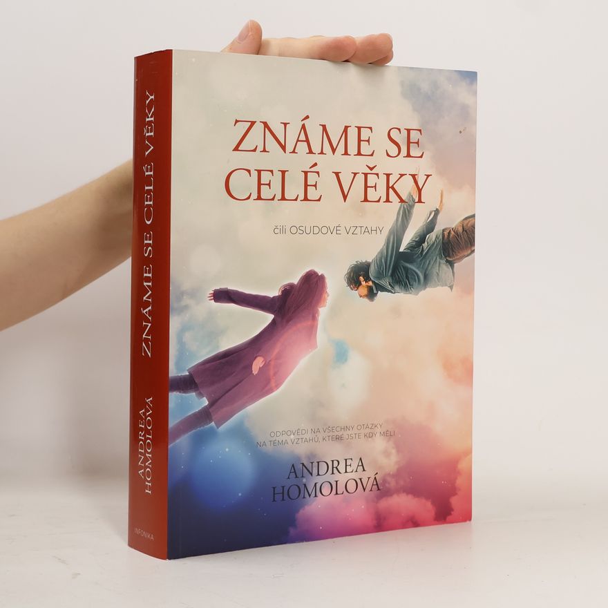 Andrea Homolová Známe se celé věky, čili, Osudové vztahy