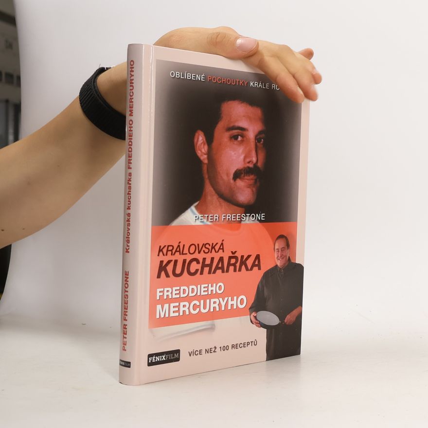 Peter Freestone Královská kuchařka Freddieho Mercuryho