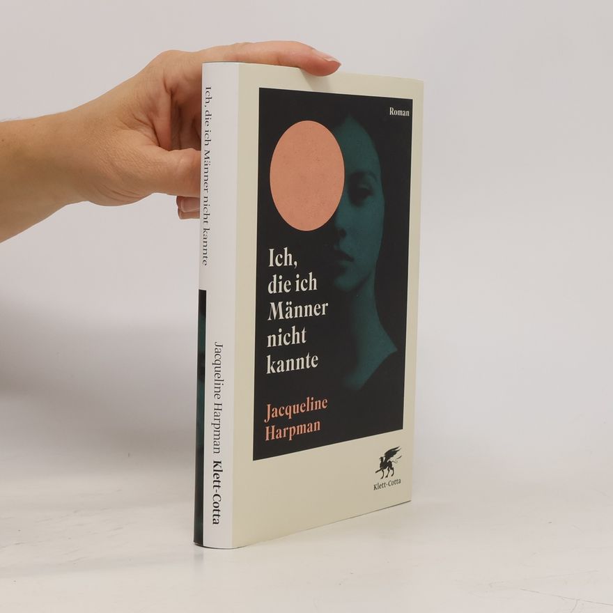 Jacqueline Harpman Ich, die ich Männer nicht kannte