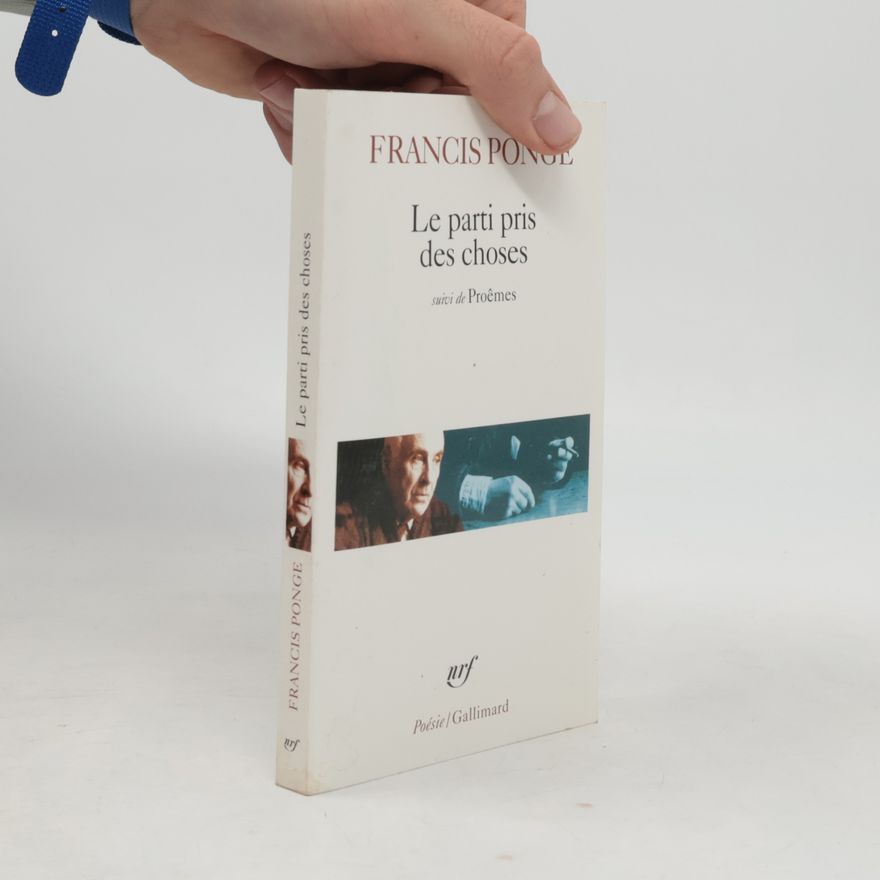 Francis Ponge Le parti pris des choses
