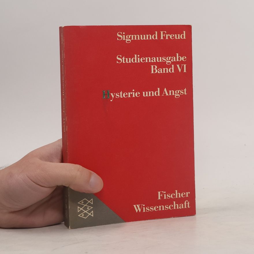 Sigmund Freud Studienausgabe Band VI. Hysterie und Angst