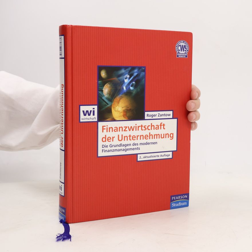 Roger Zantow Finanzwirtschaft der Unternehmung