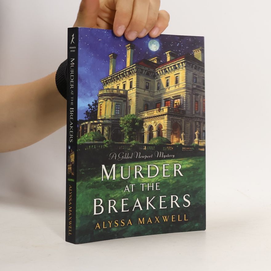 Alyssa Maxwell A Gilded Newport Mystery - 1: Murder at the Breakers