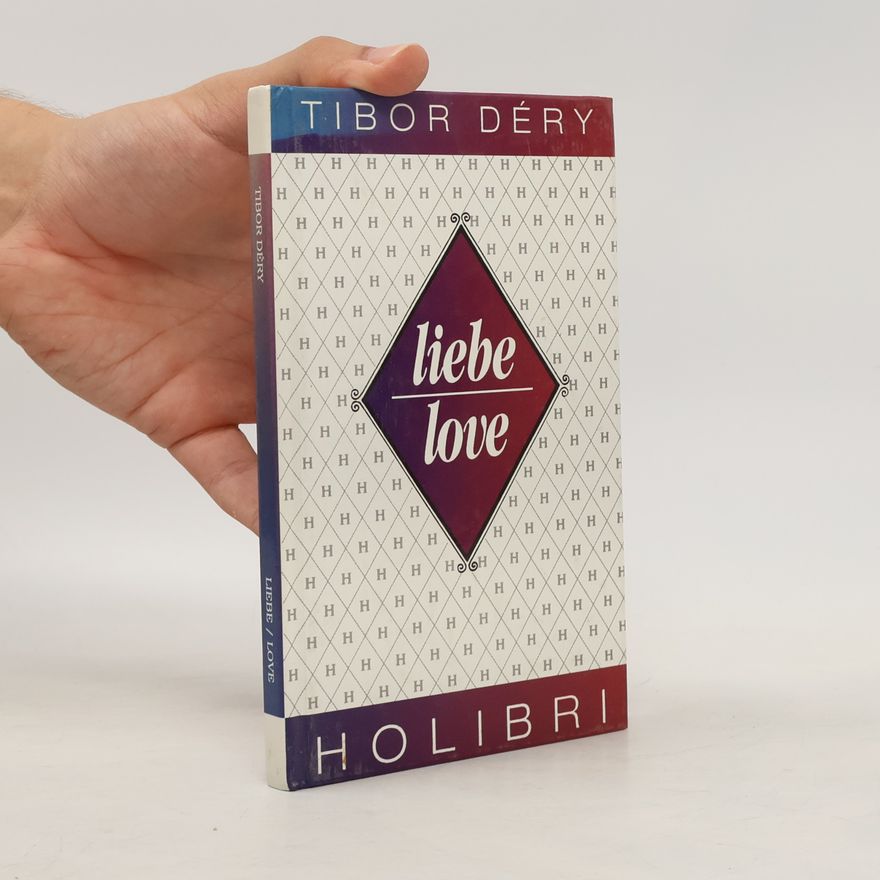 Tibor Déry Liebe/Love
