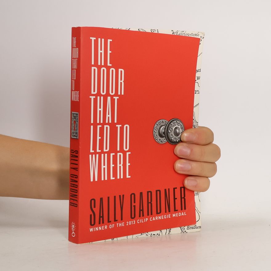 Sally Gardner The Door That Led To Where